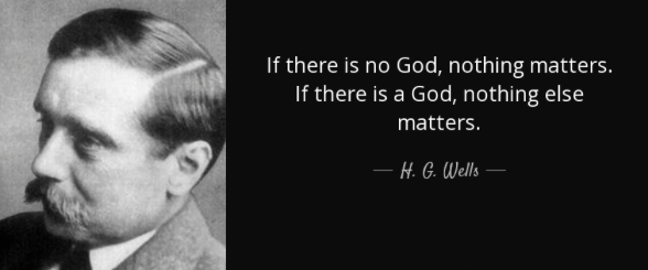 H.G. Wells %22If There is A God%22 quote